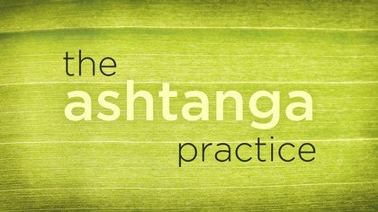 The Ashtanga Practice