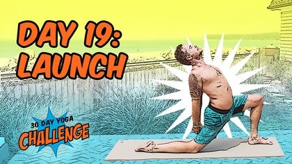 30 Day Yoga Challenge: Day 19: Launch Your Day<br>Robert Sidoti