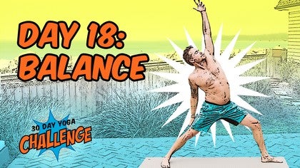 30 Day Yoga Challenge: Day 18: Test Your Balance<br>Robert Sidoti
