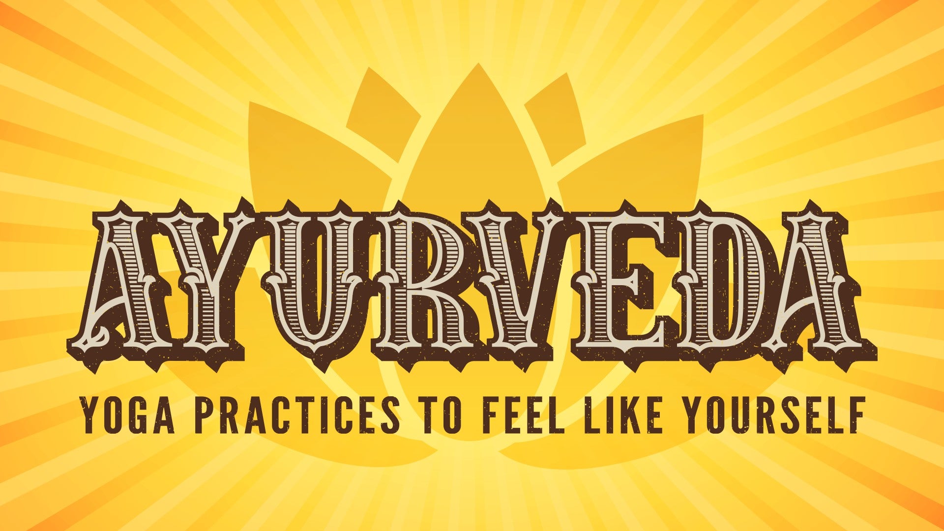 Ayurveda: Practices to Feel Like Yourself Artwork