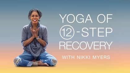 Yoga of 12-Step Recovery