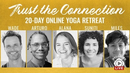 Trust the Connection: 20-Day Yoga Retreat with Yoga Anytime