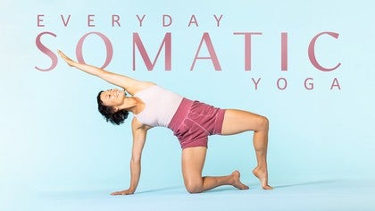 Everyday Somatic Yoga with Lydia Zamorano