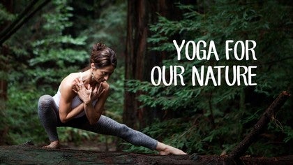 Yoga for Our Nature