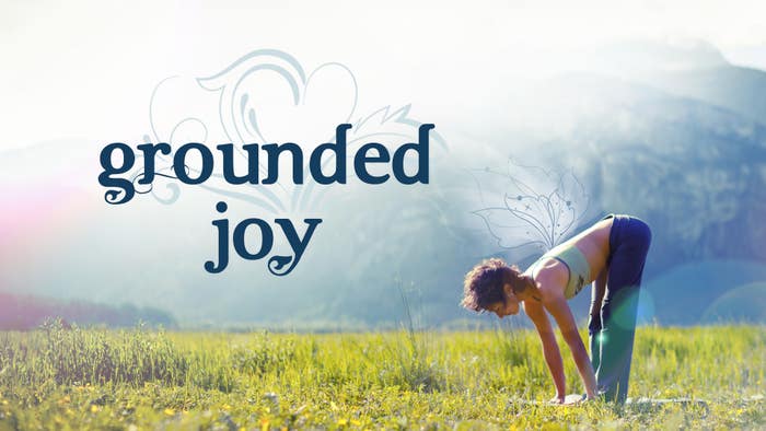 Grounded Joy