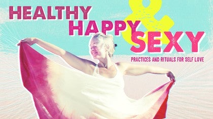 Healthy Happy Sexy<br>Season 1: Take Good Care