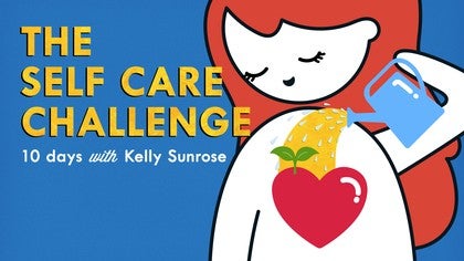 The Self Care Challenge: Self Care Commercial<br>Kelly Sunrose