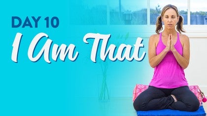 21-Day Meditation Challenge: Day 10: I Am That<br>Nikki Estrada
