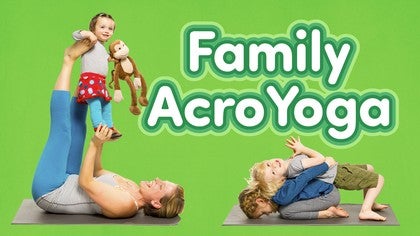 Family AcroYoga<br>Season 2: Ages 7 and Up