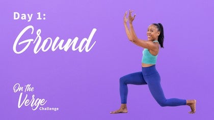 On the Verge 10-Day Yoga Challenge: Day 1: Ground<br>Sadia Bruce