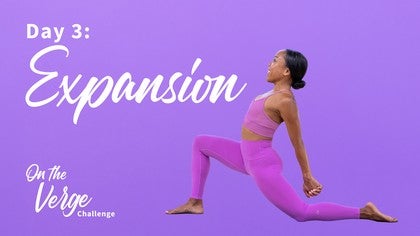 On the Verge 10-Day Yoga Challenge: Day 3: Expansion<br>Sadia Bruce
