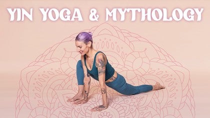 Yin Yoga and Mythology